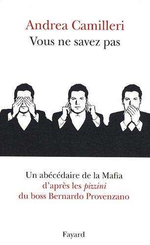 Vous ne savez pas : un abécédaire de la mafia d'après les pizzini du boss Bernardo Provenzano