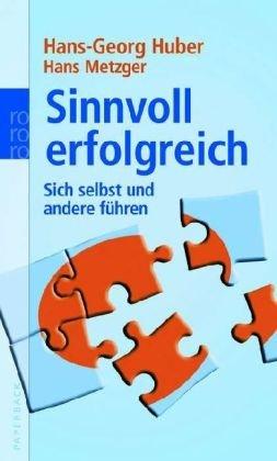 Sinnvoll erfolgreich: Sich selbst und andere führen