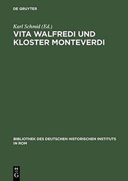 Vita Walfredi und Kloster Monteverdi: Toskanisches Mönchtum zwischen langobardischer und fränkischer Herrschaft (Bibliothek des Deutschen Historischen Instituts in Rom, Band 73)