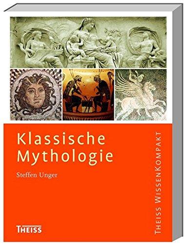 Klassische Mythologie (Theiss WissenKompakt)