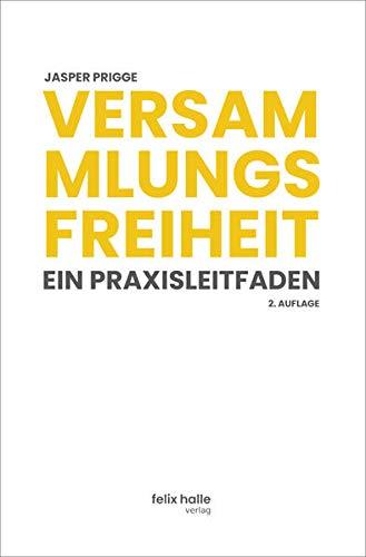 Versammlungsfreiheit: Ein Praxisleitfaden