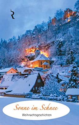 Sonne im Schnee: Weihnachtsgeschichten