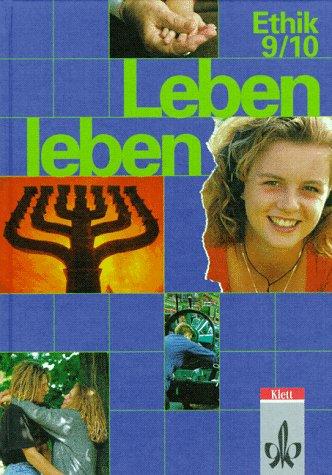 Leben leben: Ethik 9./10. Schuljahr