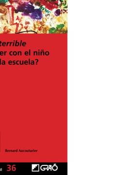 L'enfant terrible: ¿Qué hacer con el niño difícil en la escuela? (Didáctica de la expresión corporal, Band 36)