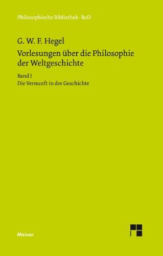 Philosophische Bibliothek, Bd.171a, Vorlesungen über die Philosophie der Weltgeschichte I, Die Vernunft in der Geschichte.