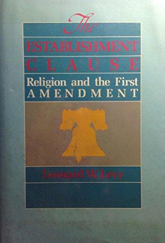 The Establishment Clause: Religion and the First Amendment