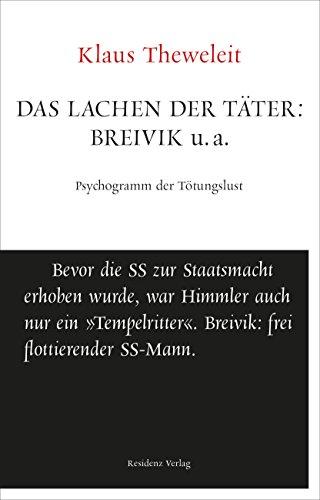 Das Lachen der Täter: Breivik u.a.: Psychogramm der Tötungslust. Unruhe bewahren