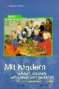 Mit Kindern spielen, staunen, entdecken und gestalten. Die grosse Enzyklopädie der Kinderaktivitäten: Mit Kindern spielen, staunen, entdecken und gestalten, 2 Bde., Bd.2, Von M bis Z