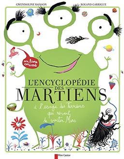 L'encyclopédie des Martiens : à l'usage des Terriens qui rêvent de visiter Mars