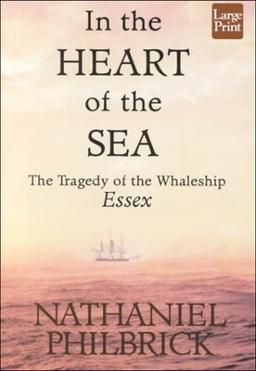 In the Heart of the Sea: The Tragedy of the Whaleship Essex (Wheeler Large Print Book Series)