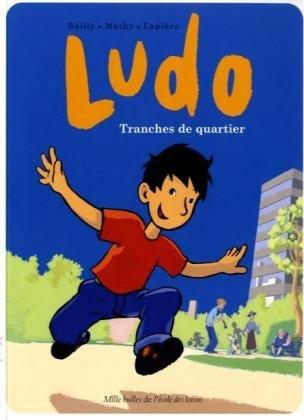 Ludo. Tranches de quartier