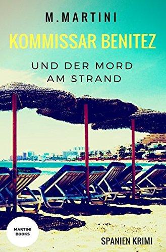 Kommissar Benitez und der Mord am Strand: Spanien Krimi