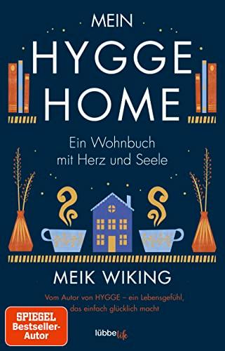 Mein HYGGE HOME: Ein Wohnbuch mit Herz und Seele