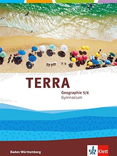 TERRA Geographie für Baden-Württemberg / Schülerbuch 5./6. Klasse: Ausgabe für Gymnasien