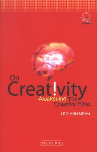 On Creativity: Awakening the Creative Mind