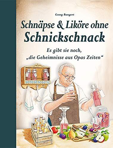 Schnäpse & Liköre ohne Schnickschnack: Es gibt sie noch, "die Geheimnisse aus Opas Zeiten"