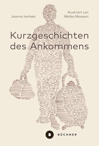 Kurzgeschichten des Ankommens: 25 Porträts