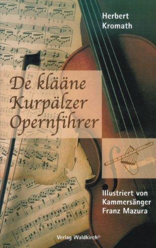 De klääne Kurpälzer Opernfihrer