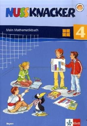 Nussknacker. Ausgabe Bayern: Nussknacker 4. Mein Mathematikbuch. Schülerbuch. Bayern