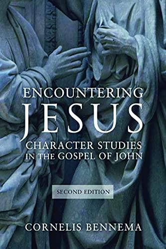 Encountering Jesus: Character Studies in the Gospel of John: Character Studies in the Gospel of John, Second Edition