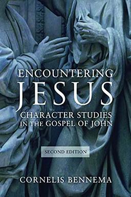 Encountering Jesus: Character Studies in the Gospel of John: Character Studies in the Gospel of John, Second Edition