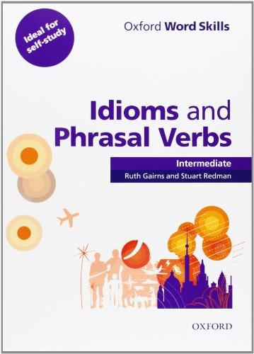 OWS: IDIOMS & PHRASAL VERBS INT SB W/KEY (Word Skills)