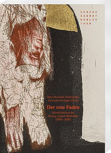 Der rote Faden: Künstlerbücher der Herzog August Bibliothek (2000–2020)