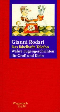 Das fabelhafte Telefon. Wahre Lügengeschichten für Groß und Klein. Mit neuen Texten