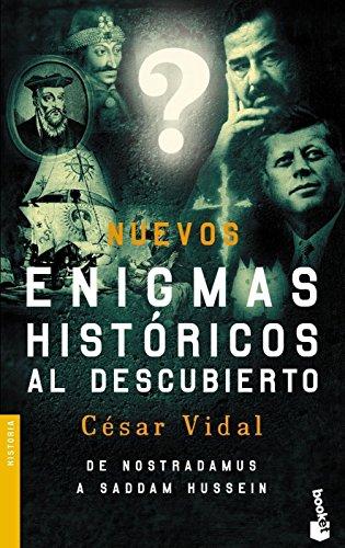 Nuevos enigmas históricos al descubierto : de Nostradamus a Saddam Hussein (Divulgación. Historia)