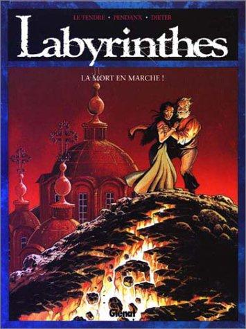 Labyrinthes. Vol. 2. La mort qui marche !