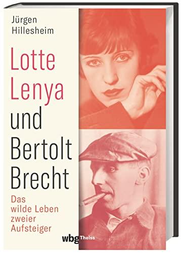 Lotte Lenya und Bertolt Brecht. Das wilde Leben zweier Aufsteiger – erstmals im Doppelporträt. Die Dreigroschenoper in neuem Licht. Weimarer Republik, Flucht aus Deutschland und Leben im Exil.