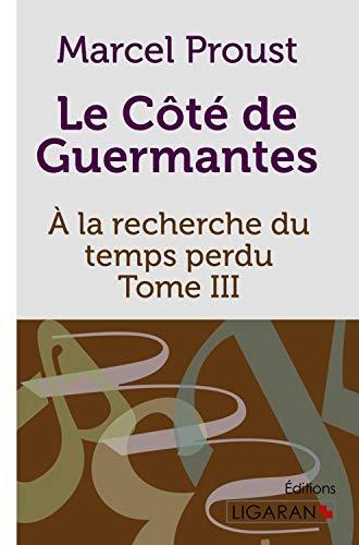 Le Côté de Guermantes : A la recherche du temps perdu : Tome III