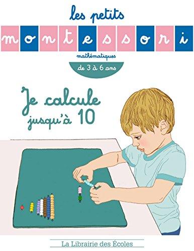 Je calcule jusqu'à 10 : mathématiques, de 3 à 6 ans