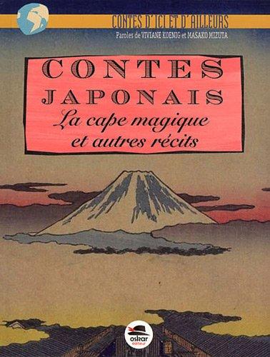 Contes japonais : La cape magique : et autres récits