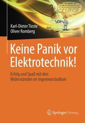 Keine Panik vor Elektrotechnik!: Erfolg und Spaß mit den Widerständen im Ingenieurstudium