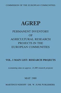 AGREP: Permanent Inventory of Agricultural Research Projects in the European Communities Vol. I Main List: Research Projects / Vol. II Indexes