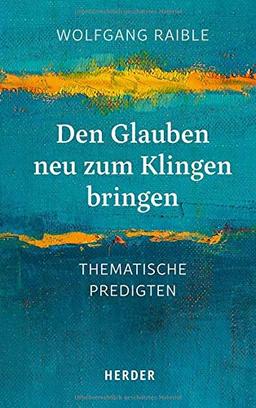 Den Glauben neu zum Klingen bringen: Thematische Predigten