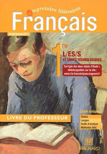 Français, 1re L-ES-S et séries technologiques : livre du professeur