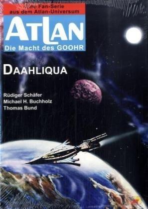 Atlan, Die Macht des GOOHR, Bd.3 : DAAHLIQUA