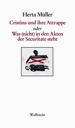 Cristina und ihre Attrappe: oder Was (nicht) in den Akten der Securitate steht