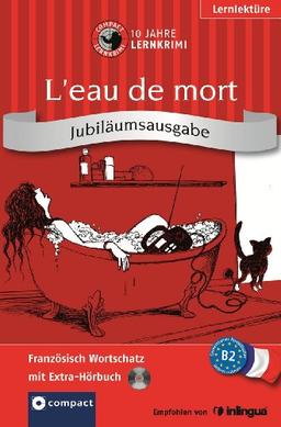 L'eau de mort. Compact Lernkrimi. Französisch Wortschatz - Niveau B2. Jubiläumsausgabe mit extra Hörbuch auf CD