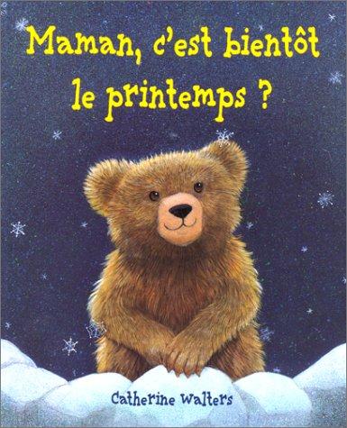 Maman, c'est bientôt le printemps ?