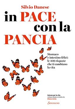 In Pace Con La Pancia. Stomaco E Intestino Felici: Le 100 Risposte Che Ti Cambiano La Vita