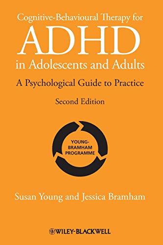 Cognitive-Behavioural Therapy for ADHD in Adolescents and Adults: A Psychological Guide to Practice, 2nd Edition