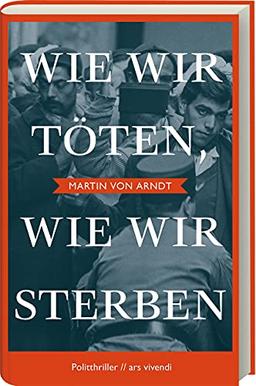 Wie wir töten, wie wir sterben: Politthriller