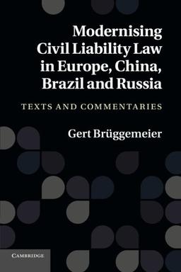 Modernising Civil Liability Law in Europe, China, Brazil and Russia: Texts And Commentaries