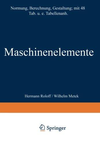 Maschinenelemente: Normung, Berechnung, Gestaltung (Viewegs Fachbucher der Technik) (German Edition) (Viewegs Fachbucher der Technik)