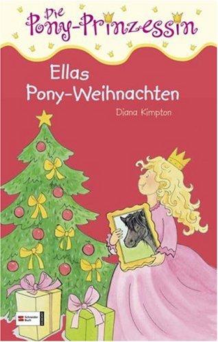 Die Pony-Prinzessin, Band 09: Ellas Weihnachts-Überraschung