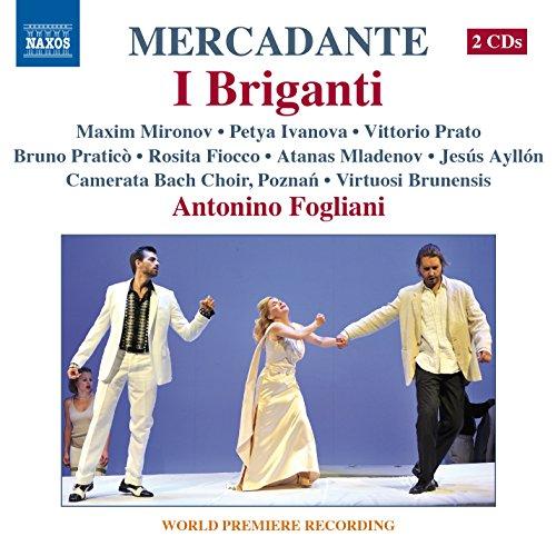 Mercadante: I Briganti [Bruno Praticò, Vittorio Prato, Maxim Mironov, Jesús Ayllón] [Naxos: 8.660343-44]