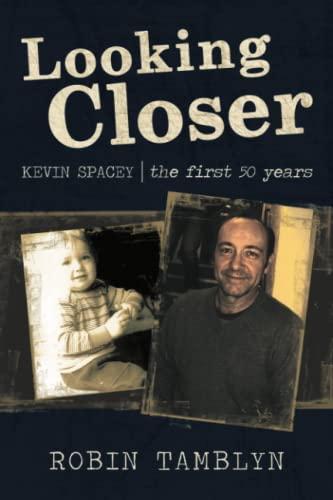 Looking Closer: Kevin Spacey, the first 50 years